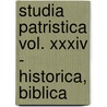 STUDIA PATRISTICA VOL. XXXIV - HISTORICA, BIBLICA door M.F. Wiles