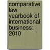 COMPARATIVE LAW YEARBOOK OF INTERNATIONAL BUSINESS: 2010 door D. Campbell