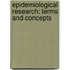 EPIDEMIOLOGICAL RESEARCH: TERMS AND CONCEPTS