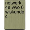 NETWERK 4E VWO 6 WISKUNDE C by Unknown
