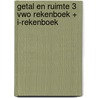 GETAL EN RUIMTE 3 VWO REKENBOEK + I-REKENBOEK door Onbekend