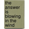 The answer is blowing in the wind door Kick Bras