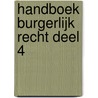 HANDBOEK BURGERLIJK RECHT DEEL 4 by R. Dekker