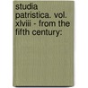 STUDIA PATRISTICA. VOL. XLVIII - FROM THE FIFTH CENTURY: door Onbekend