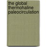 THE GLOBAL THERMOHALINE PALEOCIRCULATION door E.V. Ivanova