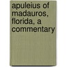 APULEIUS OF MADAUROS, FLORIDA, A COMMENTARY door Hunink. v.