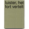 LUISTER, HET FORT VERTELT door H. Tol