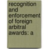 RECOGNITION AND ENFORCEMENT OF FOREIGN ARBITRAL AWARDS: A door H. Kronke