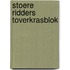 STOERE RIDDERS TOVERKRASBLOK