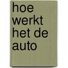 HOE WERKT HET DE AUTO door N. Harris