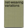 NET-WEAVING VARIATIONS by M. Kuijper