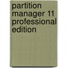 PARTITION MANAGER 11 PROFESSIONAL EDITION by Unknown