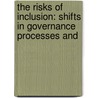 THE RISKS OF INCLUSION: SHIFTS IN GOVERNANCE PROCESSES AND door A. Laven