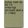 Pulsar nask 2e ed 1/2 vmbo-kgt act.boek deel a (+ i-clips) by Bruins