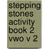 STEPPING STONES ACTIVITY BOOK 2 VWO V 2