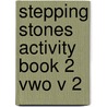 STEPPING STONES ACTIVITY BOOK 2 VWO V 2 door Onbekend
