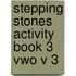 STEPPING STONES ACTIVITY BOOK 3 VWO V 3
