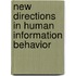 NEW DIRECTIONS IN HUMAN INFORMATION BEHAVIOR