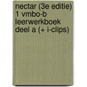 Nectar (3e editie) 1 vmbo-b leerwerkboek deel a (+ i-clips) door Marga Akkerman