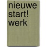 Nieuwe Start! Werk by Ncb