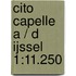 CITO CAPELLE A / D IJSSEL 1:11.250