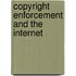 COPYRIGHT ENFORCEMENT AND THE INTERNET
