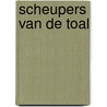 SCHEUPERS VAN DE TOAL door Broersma