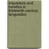 INQUISITORS AND HERETICS IN THIRTEENTH-CENTURY LANGUEDOC door P.E. Biller