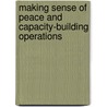 MAKING SENSE OF PEACE AND CAPACITY-BUILDING OPERATIONS by B. Hughes