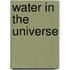 WATER IN THE UNIVERSE
