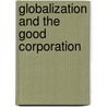GLOBALIZATION AND THE GOOD CORPORATION by S.P. Sethi