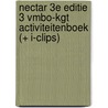 Nectar 3e editie 3 vmbo-kgt activiteitenboek (+ i-clips) door Marga Akkerman