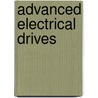 ADVANCED ELECTRICAL DRIVES by R. De Doncker