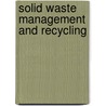 SOLID WASTE MANAGEMENT AND RECYCLING door I. Baud