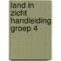 LAND IN ZICHT HANDLEIDING GROEP 4