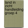LAND IN ZICHT HANDLEIDING GROEP 4 by Algemeen
