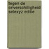TEGEN DE ONVERSCHILLIGHEID SELEXYZ EDITIE