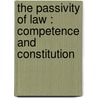 THE PASSIVITY OF LAW : COMPETENCE AND CONSTITUTION door L. Corrias