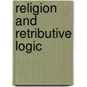 RELIGION AND RETRIBUTIVE LOGIC door C.M. Cusack