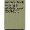 MANURENBOEK WONING & UTILITEITSBOUW 2009-2010 door Rechteren van