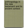 ANTHROPOLOGY IN THE NEW TESTAMENT AND ITS ANCIENT CONTEXT by M.; Labahn