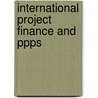 INTERNATIONAL PROJECT FINANCE AND PPPS by Jeffrey