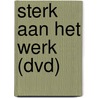 STERK AAN HET WERK (DVD) door Onbekend