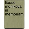 LIBUSE MONIKOVA IN MEMORIAM door B. Haines