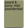 PAARD & PONY: MIJN PAARDENSTAL by Unknown