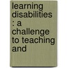LEARNING DISABILITIES : A CHALLENGE TO TEACHING AND by P. Ghesquiere
