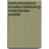 INSTRUMENTARIUM LOCATIEONTWIKKELING NEDERLANDSE PRAKTIJK door D. Groetelaers