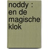 NODDY : EN DE MAGISCHE KLOK door Onbekend