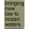 BRINGING NEW LAW TO OCEAN WATERS door D. Caron