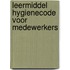 LEERMIDDEL HYGIENECODE VOOR MEDEWERKERS